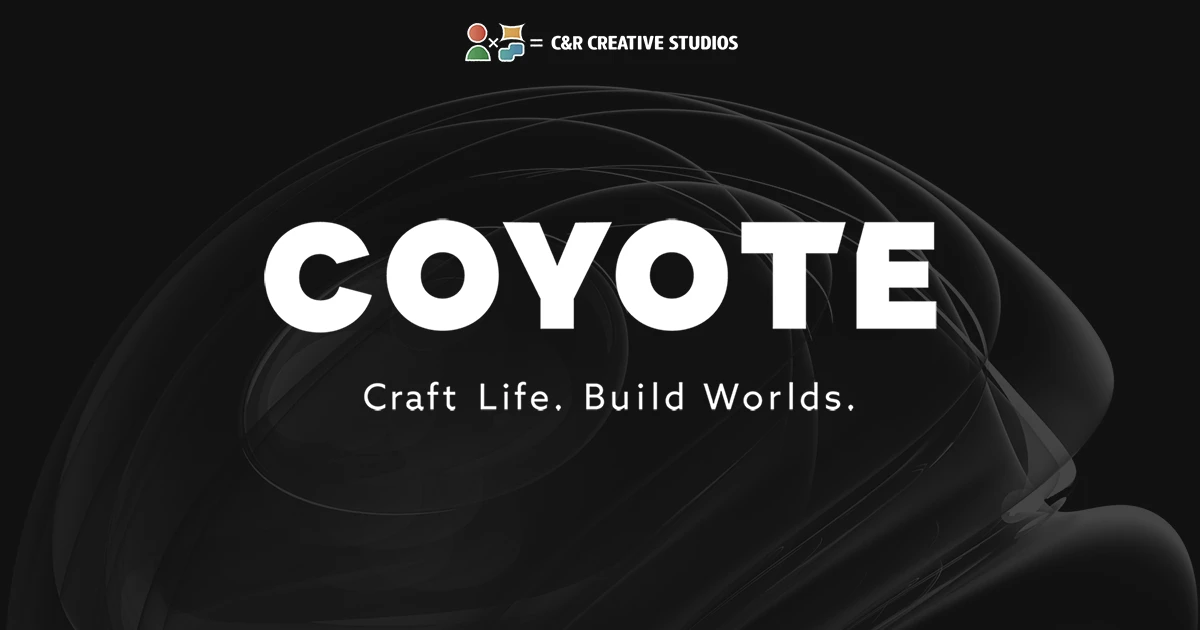 COYOTE Craft Life. Build Worlds.｜C&R Creative Studios
